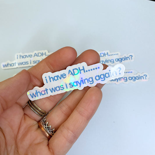 Holographic ADHD Awareness Sticker "What was I saying again?"